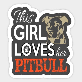 THIS GIRL LOVES HER PITBULL Sticker